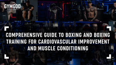 Comprehensive Guide to Boxing and Boxing Training for Cardiovascular Improvement and Muscle Conditioning