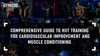 Comprehensive Guide to HIIT Training for Cardiovascular Improvement and Muscle Conditioning