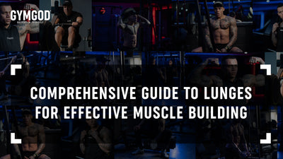 Comprehensive Guide to Lunges for Muscle Building