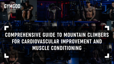 Comprehensive Guide to Mountain Climbers for Cardiovascular Improvement and Muscle Conditioning