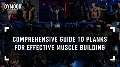 Comprehensive Guide to Planks for Muscle Building